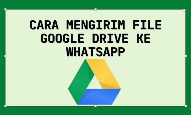 Cara mengirim file google drive ke whatsapp