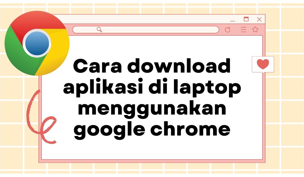 cara download aplikasi di laptop menggunakan google chrome