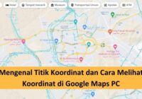 Mengenal Titik Koordinat dan Cara Melihat Koordinat di Google Maps PC
