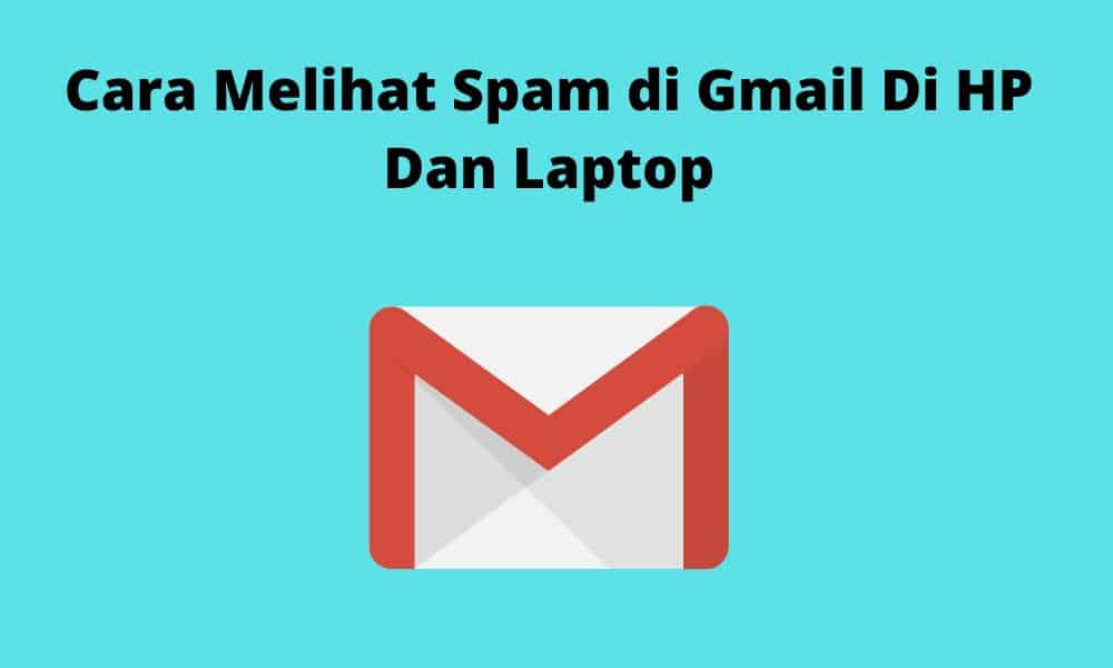 Cara Melihat Spam di Gmail
