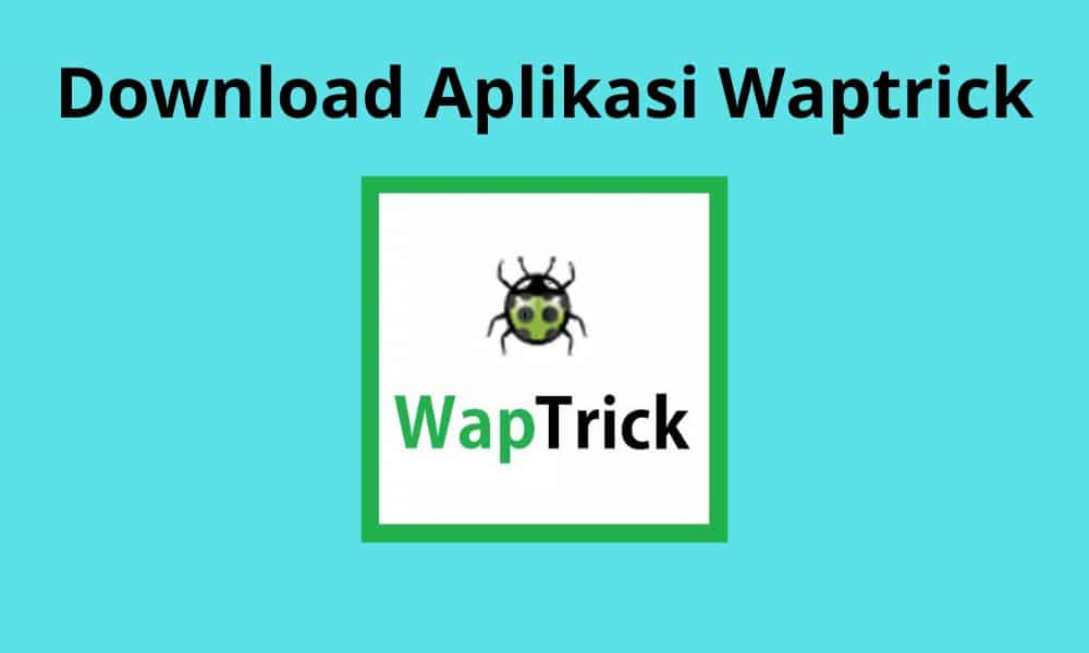 download aplikasi waptrick