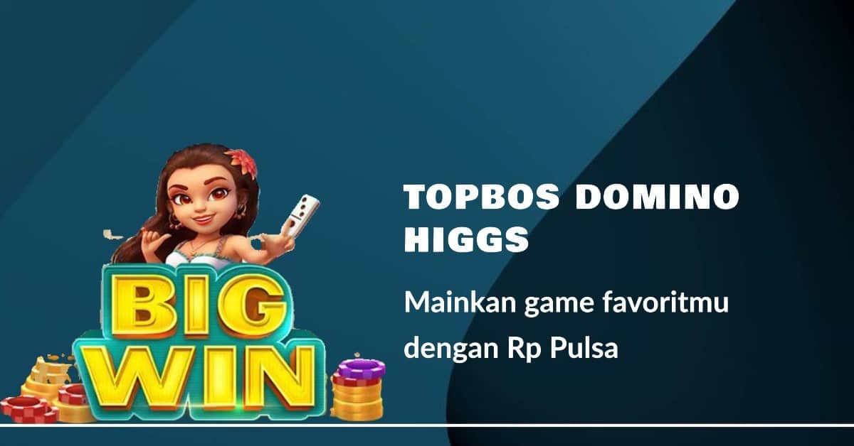 Topbos Domino Higgs Rp Pulsa