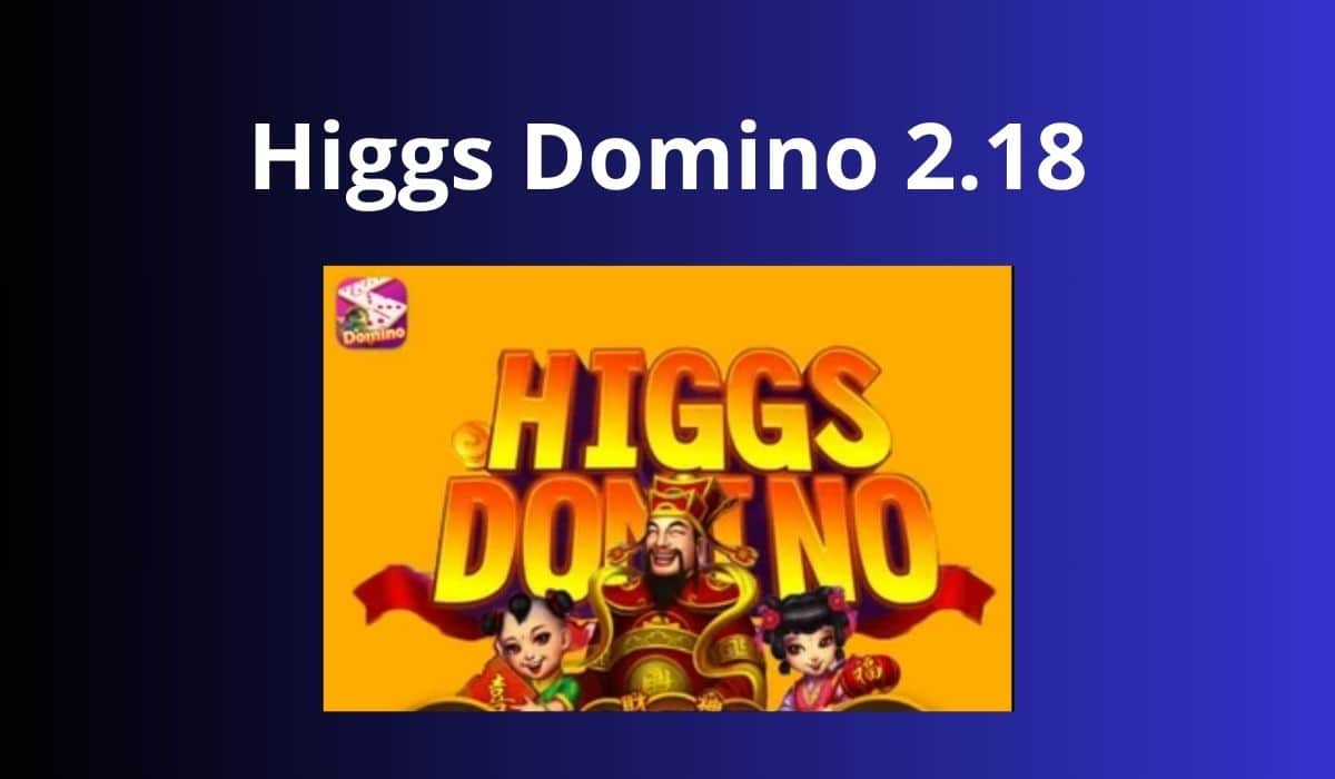 Higgs Domino 2.18