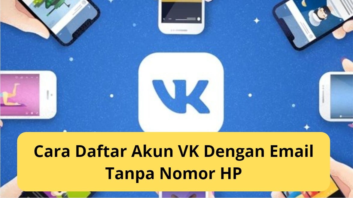 2 Cara Daftar Akun VK Dengan Email