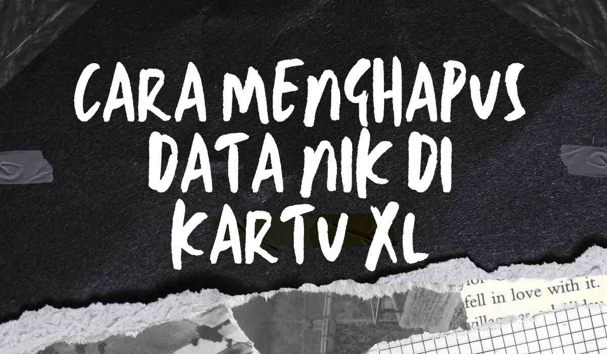 Cara Menghapus Data NIK di Kartu XL