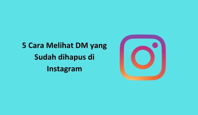 5 Cara Melihat DM Yang Sudah Dihapus Di Instagram Dengan Mudah