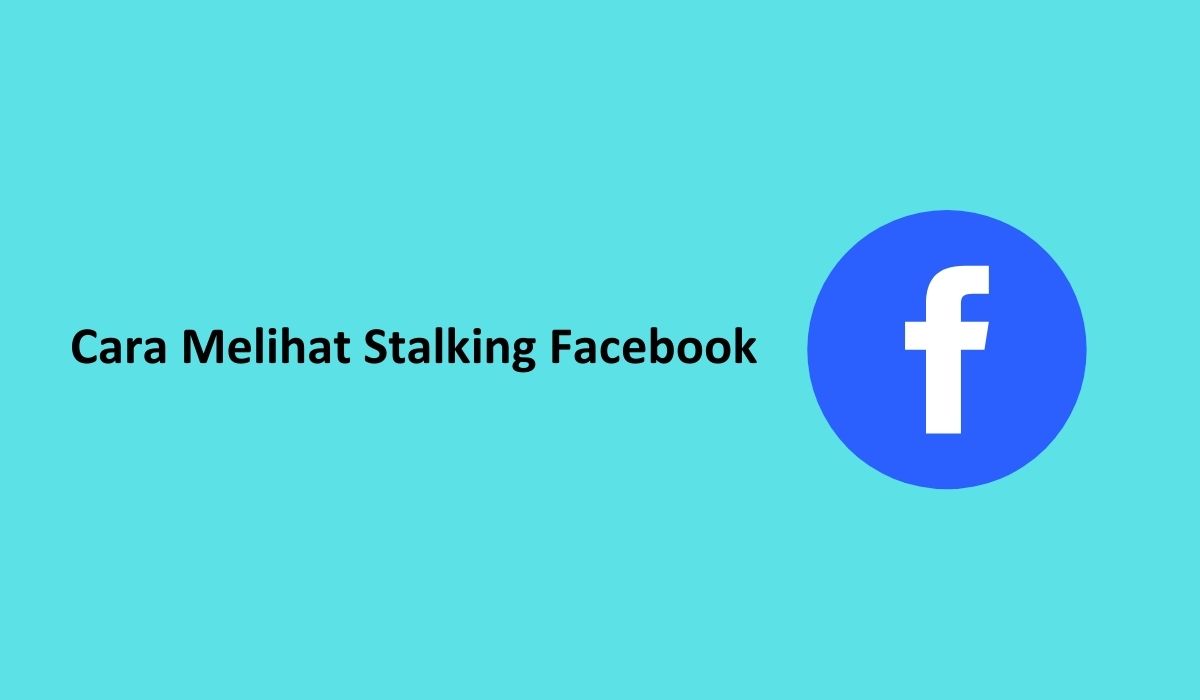 Cara Melihat Stalking Facebook