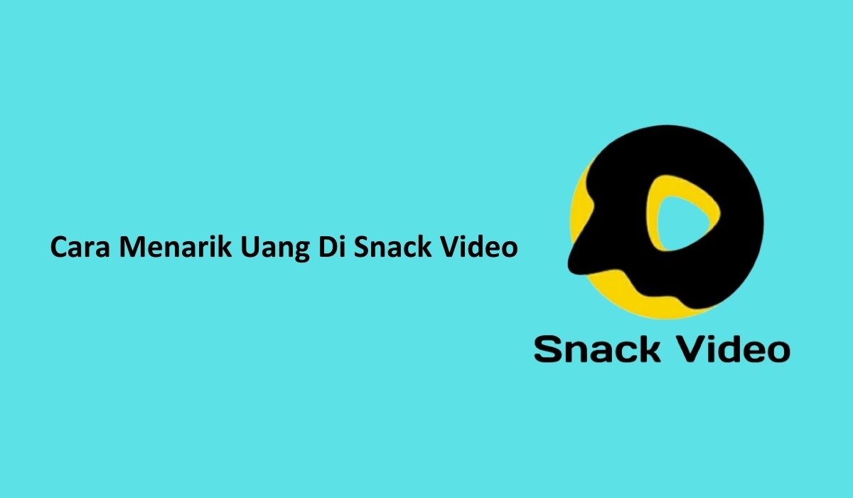 cara menarik uang di snack video
