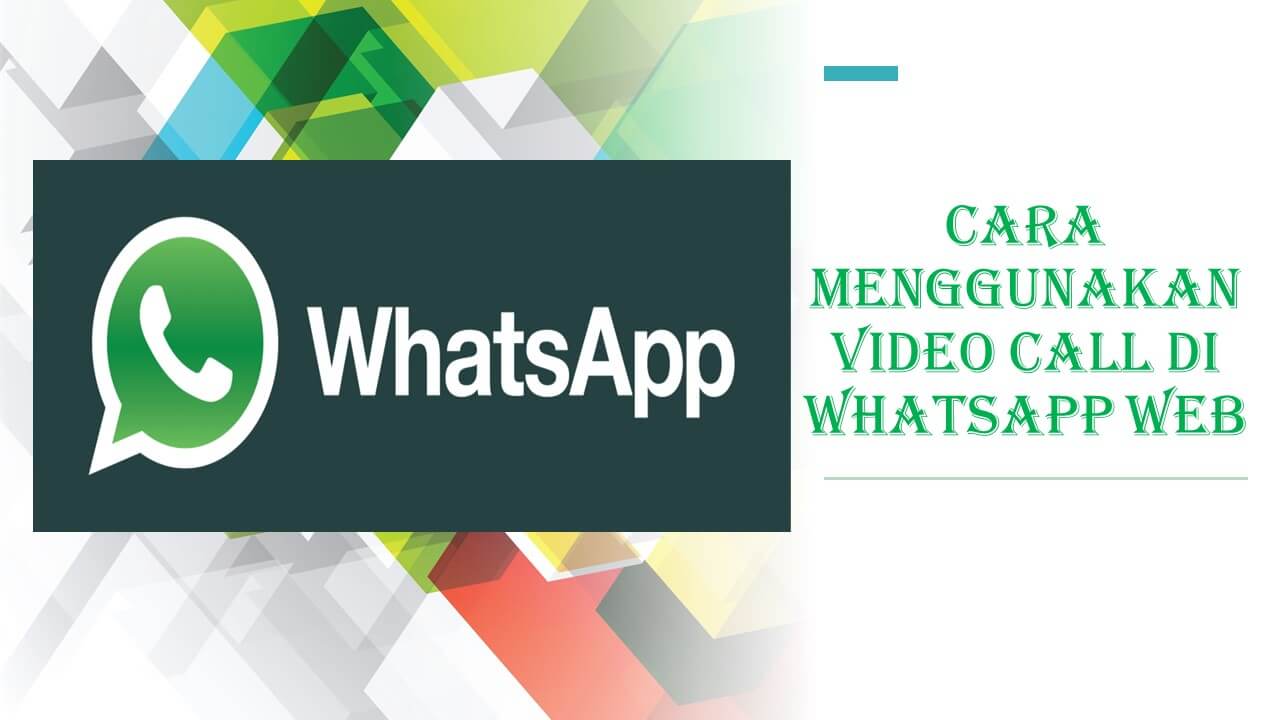 cara menggunakan dan mengaktifkan fitur web whatsapp video call di laptop