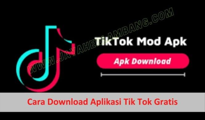 Cara Download Aplikasi Tik Tok Gratis, Mod Apk Lebih Untung