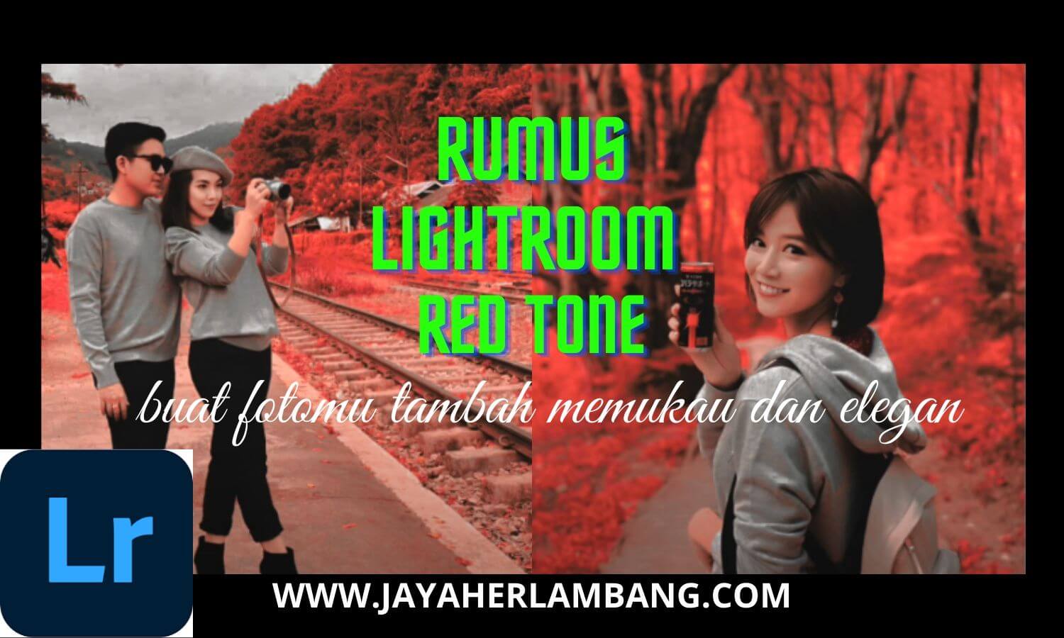 Rumus Lightroom Red Tone Edit Foto Ala Selebgram