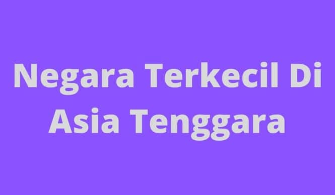 Urutan Negara Terkecil Di Asia Tenggara jawaban TTS