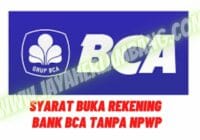 Syarat Buka Rekening BCA Tanpa NPWP