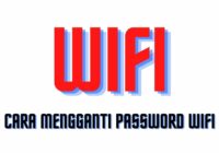 Cara mengganti password wifi